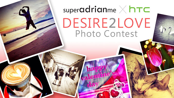 SUPERADRIANME X HTC : DESIRE2LOVE Photo Contest