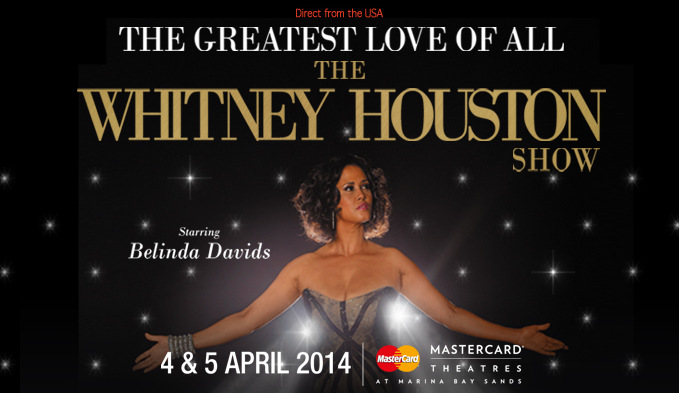 The Greatest Love Of All - The Whitney Houston Show starring Belinda Davids, will be playing at the MasterCard Theatre, Marina Bay Sands